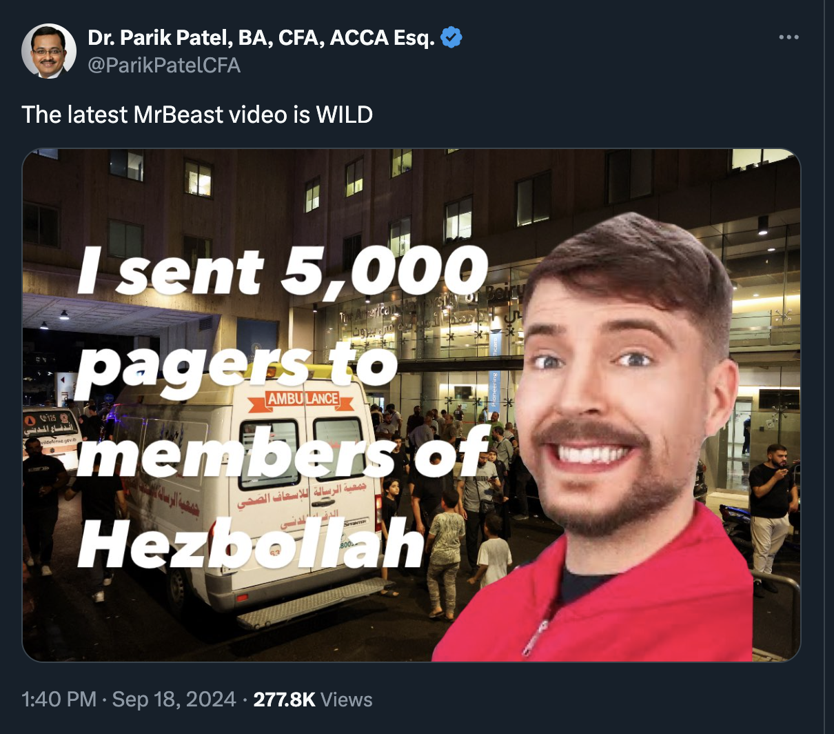 online advertising - O Dr. Parik Patel, Ba, Cfa, Acca Esq. The latest MrBeast video is Wild I sent 5,000 pagers to Ambulance members of Hezbollah Views